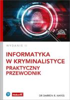 Okładka książki Informatyka w kryminalistyce. Praktyczny przewodnik wyd. 2