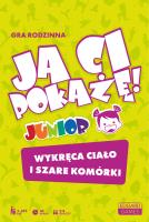 Ja Ci pokażę! Junior. Gra rodzinna. Autor: Szewczyk Michał, Magdalena Ziarnik. SmakLiter.pl Okładka książki Ja Ci pokażę! Junior. Gra rodzinna