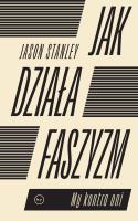 Jak działa faszyzm? My kontra oni. Autor: Jason Stanley. SmakLiter.pl Okładka książki Jak działa faszyzm? My kontra oni