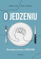 Jedzenie emocjonalne i inne podjadania. Jak poprawić swoje relacje z jedzeniem. Autor: Joanna Derda, Marta Pawłowska. SmakLiter.pl Okładka książki Jedzenie emocjonalne i inne podjadania. Jak poprawić swoje relacje z jedzeniem