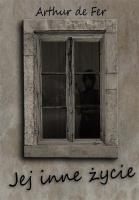 Jej inne życie. Autor: Arthur de Fer. SmakLiter.pl Okładka książki Jej inne życie