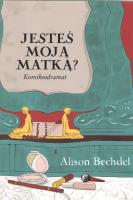 Jesteś moją matką. Autor: Bechdel Alison. SmakLiter.pl Okładka książki Jesteś moją matką