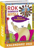 Kalendarz 2022 Rok dobrych myśli!. Autor: Beata Pawlikowska. SmakLiter.pl Okładka książki Kalendarz 2022 Rok dobrych myśli!