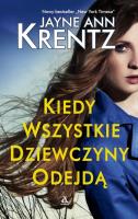 Kiedy wszystkie dziewczyny odejdą - uszkodzone. Autor: Jayne Ann Krentz. SmakLiter.pl Okładka książki Kiedy wszystkie dziewczyny odejdą - uszkodzone