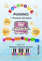 Kolorowe Pianino 1. Piosenki dla dzieci. Autor: Maja Dusik. SmakLiter.pl Okładka książki Kolorowe Pianino 1. Piosenki dla dzieci