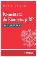Komentarz do Konstytucji RP Art 87, 88, 89, 90, 91. Autor: Bałaban Andrzej. SmakLiter.pl Okładka książki Komentarz do Konstytucji RP Art 87, 88, 89, 90, 91