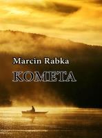 Kometa. Autor: Marcin Rabka. SmakLiter.pl Okładka książki Kometa