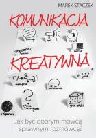 Komunikacja kreatywna Audiobook. Autor: Marek Stączek. SmakLiter.pl Okładka książki Komunikacja kreatywna Audiobook