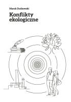Konflikty ekologiczne. Autor: Marek Dutkowski. SmakLiter.pl Okładka książki Konflikty ekologiczne
