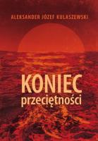 Okładka książki Koniec przeciętności T.1