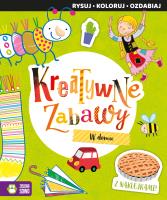 Kreatywne zabawy. W domu. Autor: Opracowanie zbiorowe. SmakLiter.pl Okładka książki Kreatywne zabawy. W domu