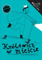 Królewicz w mieście. Ćw. rysunkowe dla 5-latków. Autor: Dominika Czerniak-Chojnacka. SmakLiter.pl Okładka książki Królewicz w mieście. Ćw. rysunkowe dla 5-latków