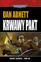 Krwawy Pakt. Duchy Gaunta. Tom 12. Autor: Abnett Dan. SmakLiter.pl Okładka książki Krwawy Pakt. Duchy Gaunta. Tom 12