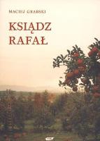 Okładka książki Ksiądz Rafał - Maciej Grabski