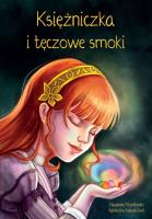 Księżniczka i tęczowe smoki. Autor: Mariann Mouchlianiti, Agnieszka Kubiak-Gwit. SmakLiter.pl Okładka książki Księżniczka i tęczowe smoki