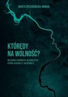 Którędy na wolność?. Autor: Byczkowska-Nowak Marta. SmakLiter.pl Okładka książki Którędy na wolność?