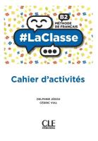 #LaClasse B2 ćwiczenia CLE. Autor: Delphine Jgou, Cdric Vial. SmakLiter.pl Okładka książki #LaClasse B2 ćwiczenia CLE