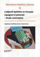 L’adjectif épithète en français, espagnol et polonais - étude contrastive. Autor: Szeflińska-Baran Magdalena, Baran Marek. SmakLiter.pl Okładka książki L’adjectif épithète en français, espagnol et polonais - étude contrastive