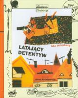 Latający detektyw w.2011. Autor: Ake Holmberg, Anna Kołakowska (ilustr.). SmakLiter.pl Okładka książki Latający detektyw w.2011