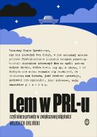 Lem w PRL-u. czyli nieco prawdy w zwiększonej... Autor: Orliński Wojciech. SmakLiter.pl Okładka książki Lem w PRL-u. czyli nieco prawdy w zwiększonej..