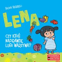 Lena - Czy ktoś naprawdę lubi warzywa? w.2. Autor: Silvia Serreli. SmakLiter.pl Okładka książki Lena - Czy ktoś naprawdę lubi warzywa? w.2