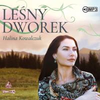 Leśny dworek audiobook. Autor: Halina Kowalczuk. SmakLiter.pl Okładka książki Leśny dworek audiobook
