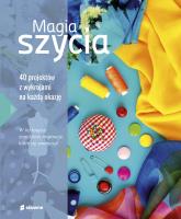 Magia szycia. Autor: Opracowanie zbiorowe. SmakLiter.pl Okładka książki Magia szycia