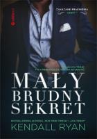 Mały, brudny sekret. Zakazane pragnienia. Tom 1. Autor: Ryan Kendall. SmakLiter.pl Okładka książki Mały, brudny sekret. Zakazane pragnienia. Tom 1