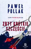 Marek Przygodny Tom 2. Zbyt krótkie szczęście. Autor: Pollak Paweł. SmakLiter.pl Okładka książki Marek Przygodny Tom 2. Zbyt krótkie szczęście