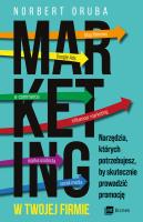 Marketing w twojej firmie. Autor: Oruba Norbert. SmakLiter.pl Okładka książki Marketing w twojej firmie