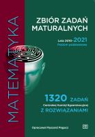Matematyka Zbiór zadań maturalnych Lata 2010–2021 Poziom podstawowy 1320 zadań Centralnej Komisji Egzaminacyjnej z rozwiązaniami. Autor: Pod Red. Ryszard Pagacz. SmakLiter.pl Okładka książki Matematyka Zbiór zadań maturalnych Lata 2010–2021 Poziom podstawowy 1320 zadań Centralnej Komisji Egzaminacyjnej z rozwiązaniami