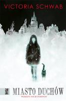 Miasto duchów. Autor: Victoria Schwab. SmakLiter.pl Okładka książki Miasto duchów