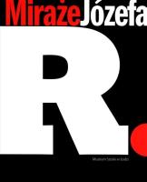 Miraże Józefa R.. Autor: red. Maria Morzuch. SmakLiter.pl Okładka książki Miraże Józefa R.