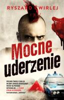 Mocne uderzenie. Autor: Ćwirlej Ryszard. SmakLiter.pl Okładka książki Mocne uderzenie
