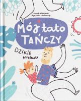 Okładka książki Mój tato tańczy dzikie wygibasy
