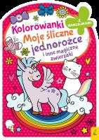 Moje śliczne jednorożce i inne magiczne zwierzaki. Kolorowanka z wykrojnikiem. Autor: Opracowanie zbiorowe. SmakLiter.pl Okładka książki Moje śliczne jednorożce i inne magiczne zwierzaki. Kolorowanka z wykrojnikiem