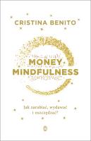 Okładka książki Money Mindfullness. Jak zarabiać, wydawać i..