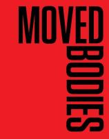 Moved Bodies. Choreographies of Modernity. Autor:   Praca zbiorowa. SmakLiter.pl Okładka książki Moved Bodies. Choreographies of Modernity