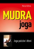 Mudra joga. Joga palców i dłoni (wyd.2021). Autor: Köhne Maria. SmakLiter.pl Okładka książki Mudra joga. Joga palców i dłoni (wyd.2021)