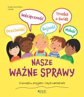 Nasze ważne sprawy. O szczęściu, przyjaźni i... Autor: Moore-Mallinos Jennifer, Julia Seal, Studnicka-Mariańczyk Karolina. SmakLiter.pl Okładka książki Nasze ważne sprawy. O szczęściu, przyjaźni i..