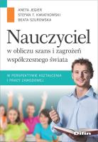 Nauczyciel w obliczu szans i zagrożeń współczesnego świata w perspektywie kształcenia i pracy zawodo. Autor: Jegier Aneta, Kwiatkowski Stefan M.. SmakLiter.pl Okładka książki Nauczyciel w obliczu szans i zagrożeń współczesnego świata w perspektywie kształcenia i pracy zawodo
