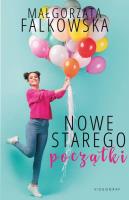 Nowe starego początki. Autor: Falkowska Małgorzata. SmakLiter.pl Okładka książki Nowe starego początki