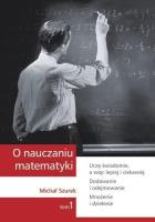 O NAUCZANIU MATEMATYKI 1-GWO. Autor: Szurek Michał. SmakLiter.pl Okładka książki O NAUCZANIU MATEMATYKI 1-GWO