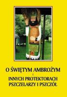 O św. Ambrożym i innych protektorach pszczelarzy... Autor: Jerzy Gnerowicz. SmakLiter.pl Okładka książki O św. Ambrożym i innych protektorach pszczelarzy..