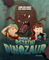 Operacja Ostatni Dinozaur. Autor: Jorn Lier Horst. SmakLiter.pl Okładka książki Operacja Ostatni Dinozaur
