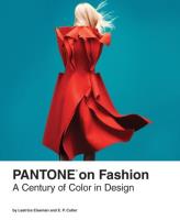 Pantone on Fashion A Century of Color in Design. Autor: Eiseman Leatrice, Cutler E.P.. SmakLiter.pl Okładka książki Pantone on Fashion A Century of Color in Design