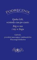 PODRĘCZNIK Epoka Lilii, wzniosły czas po czasie... Autor: Gabriele. SmakLiter.pl Okładka książki PODRĘCZNIK Epoka Lilii, wzniosły czas po czasie..