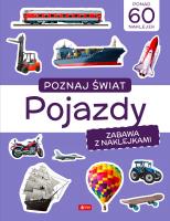 Pojazdy. Poznaj świat. Zabawa z naklejkami. Autor: Opracowanie zbiorowe. SmakLiter.pl Okładka książki Pojazdy. Poznaj świat. Zabawa z naklejkami