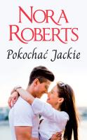 Pokochać Jackie. Autor: Nora Roberts. SmakLiter.pl Okładka książki Pokochać Jackie