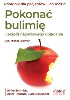 Pokonać bulimię i zespół napadowego objadania się. Autor: Schmidt Ulrike, Treasure Janet, Alexander June. SmakLiter.pl Okładka książki Pokonać bulimię i zespół napadowego objadania się